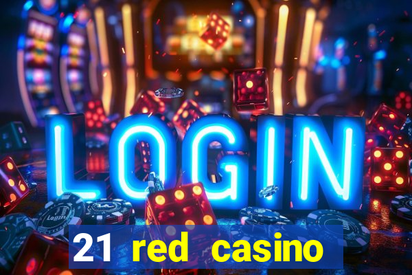 21 red casino bonus code