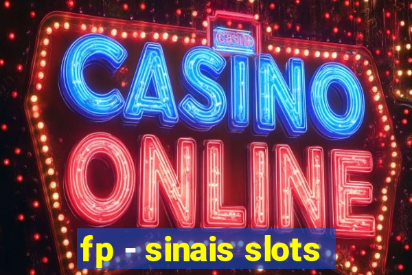 fp - sinais slots