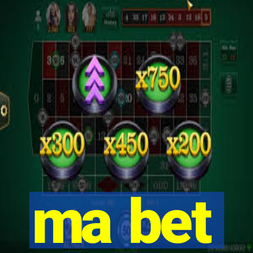 ma bet