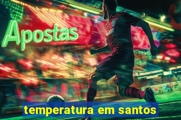 temperatura em santos