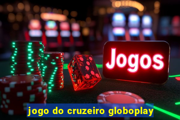 jogo do cruzeiro globoplay