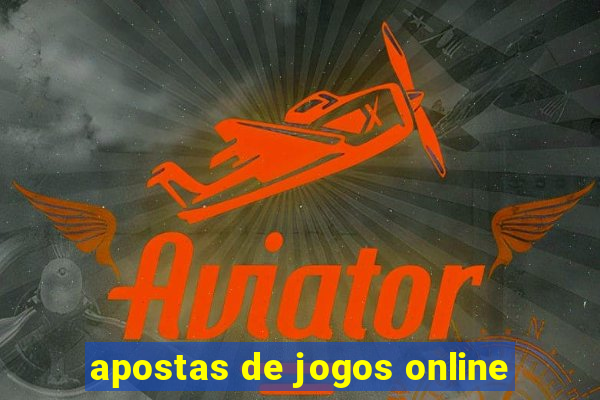 apostas de jogos online