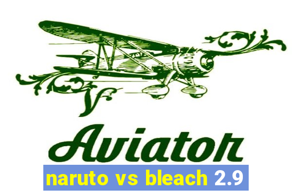 naruto vs bleach 2.9