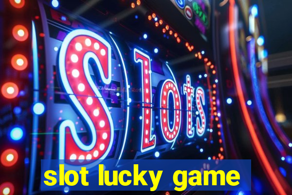 slot lucky game