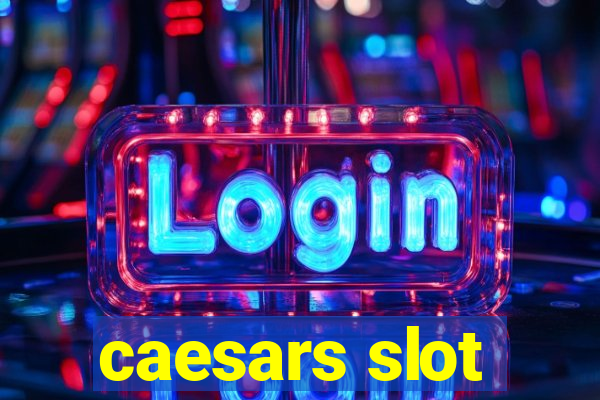 caesars slot