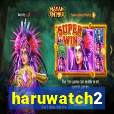 haruwatch2