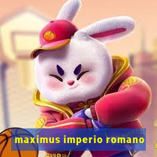 maximus imperio romano