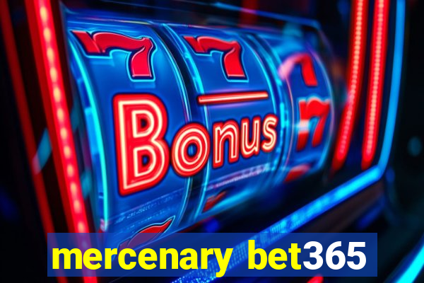 mercenary bet365