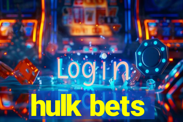 hulk bets