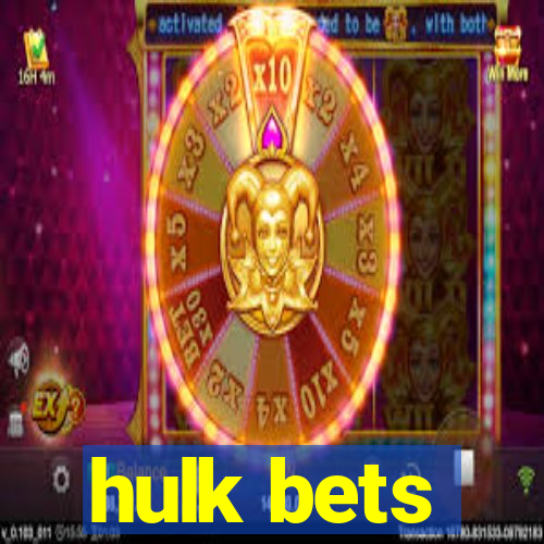 hulk bets