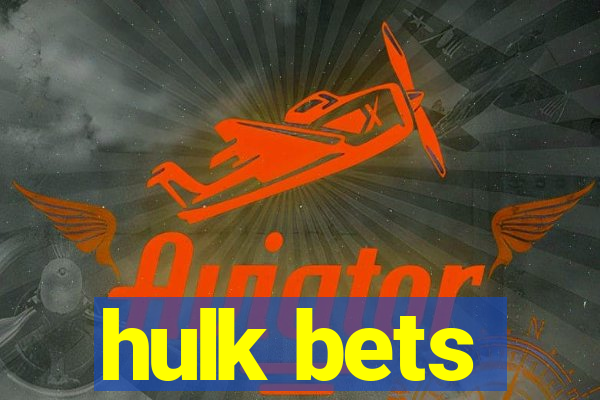 hulk bets