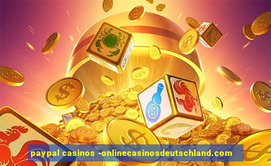 paypal casinos -onlinecasinosdeutschland.com