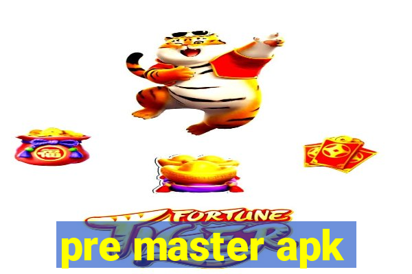 pre master apk