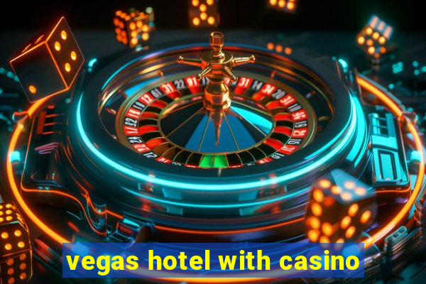 vegas hotel with casino