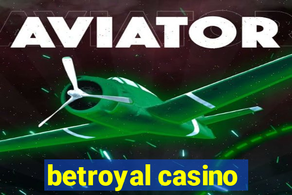 betroyal casino