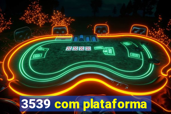 3539 com plataforma