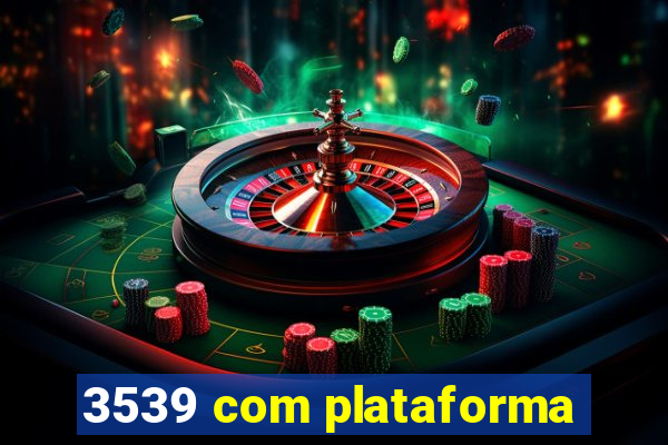 3539 com plataforma