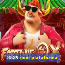 3539 com plataforma