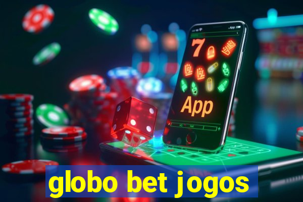 globo bet jogos