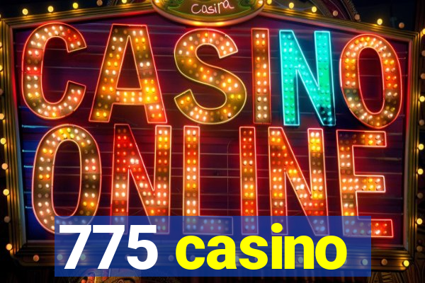 775 casino