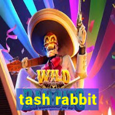 tash rabbit