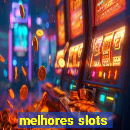 melhores slots