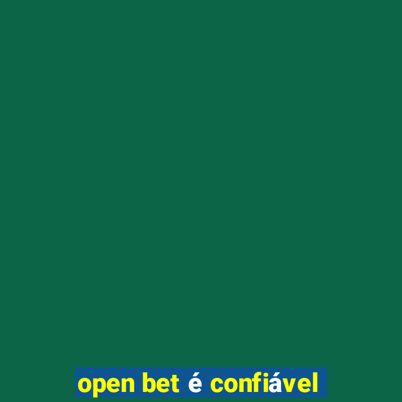 open bet é confiável