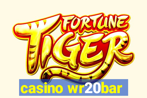 casino wr20bar