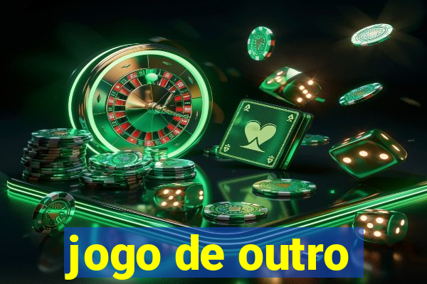 jogo de outro