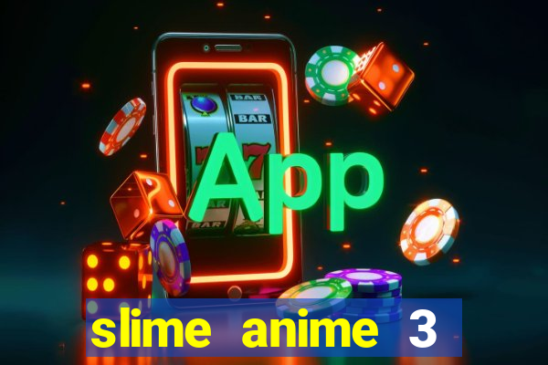 slime anime 3 temporada dublado