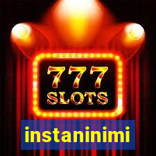 instaninimi