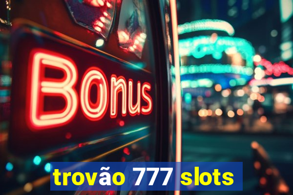 trovão 777 slots