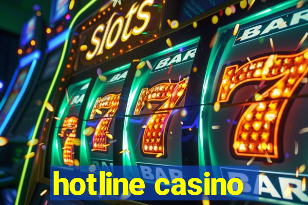 hotline casino