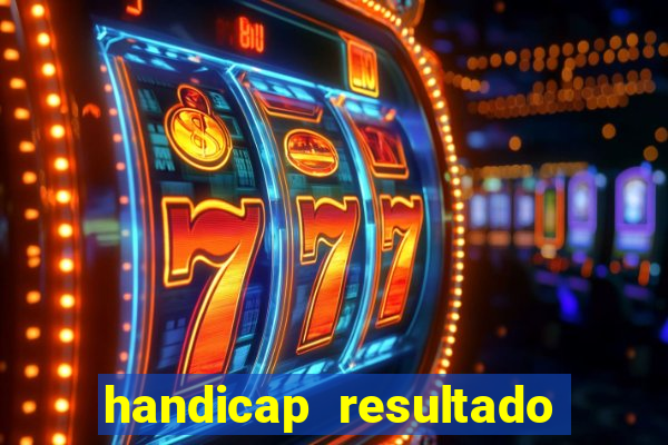 handicap resultado final 2