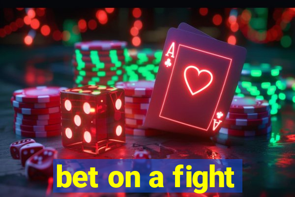 bet on a fight