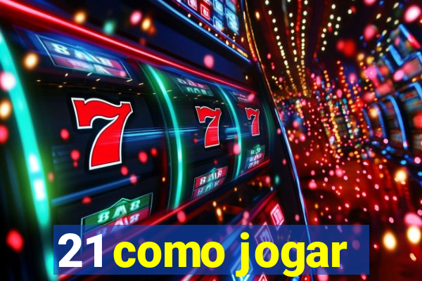 21 como jogar