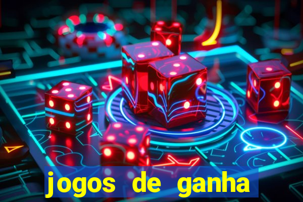 jogos de ganha dinheiro de verdade