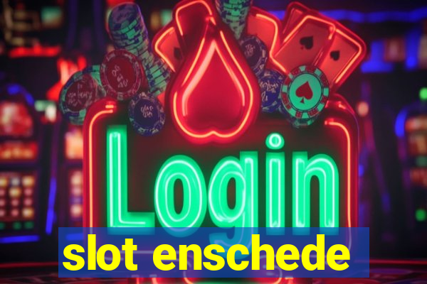 slot enschede