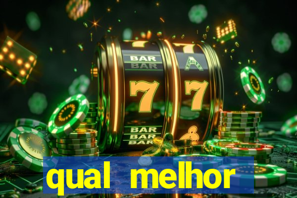 qual melhor plataforma de slots