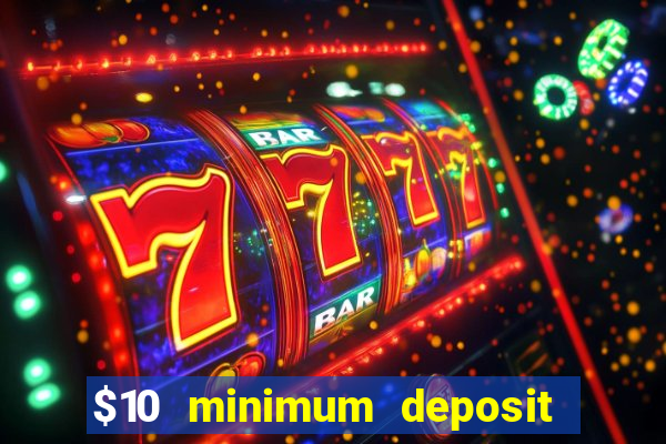 $10 minimum deposit online casino australia