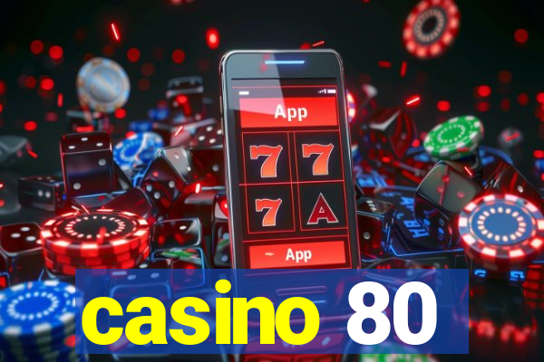 casino 80