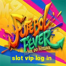 slot vip log in