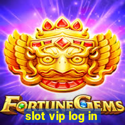 slot vip log in