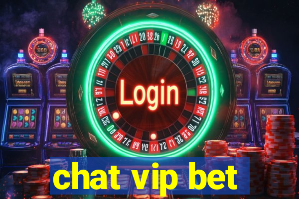 chat vip bet