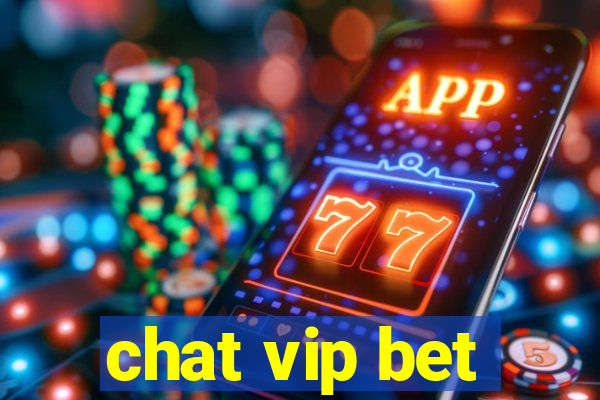 chat vip bet