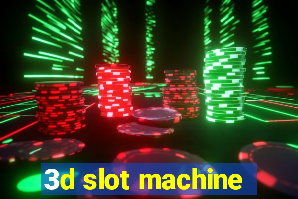 3d slot machine