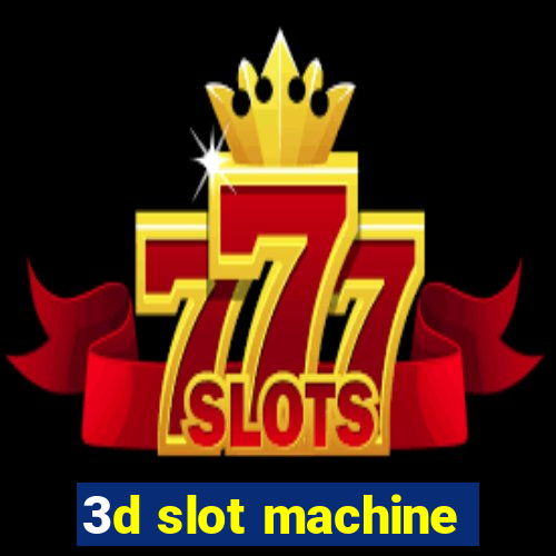 3d slot machine