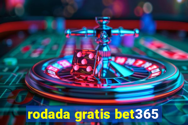 rodada gratis bet365