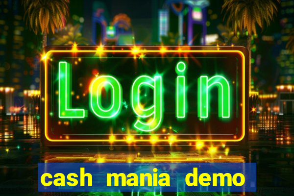 cash mania demo live bet