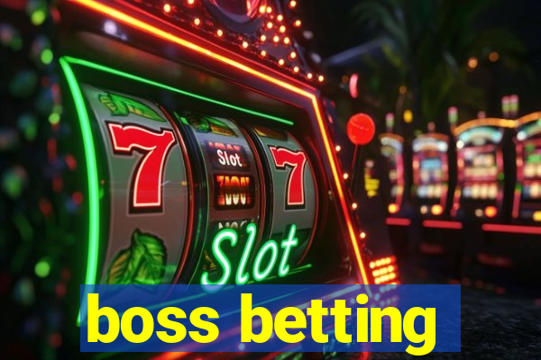 boss betting